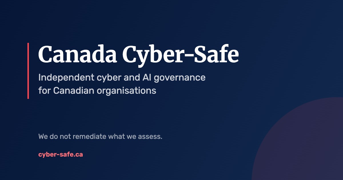 Canada Cyber-Safe — independent cyber and AI governance for Canadian organisations